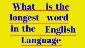 What is the longest word in the English language?